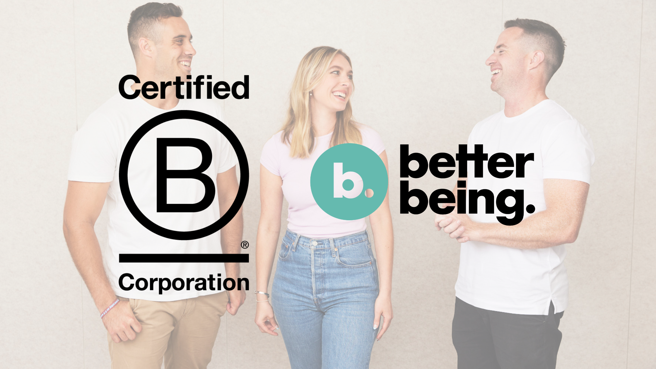Better Being is Proud to be a Certified B Corporation! 
